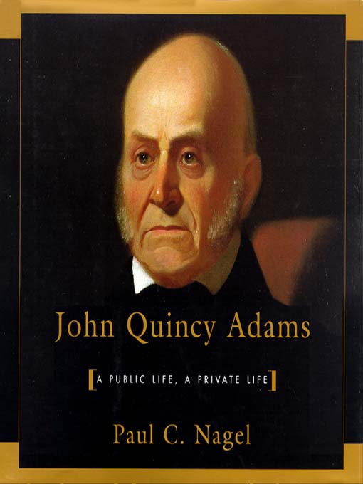 Title details for John Quincy Adams by Paul C. Nagel - Available